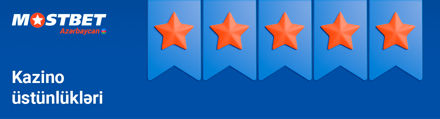 Mostbet Casino-da qarşılaşacağınız bir çox üstünlüklər var