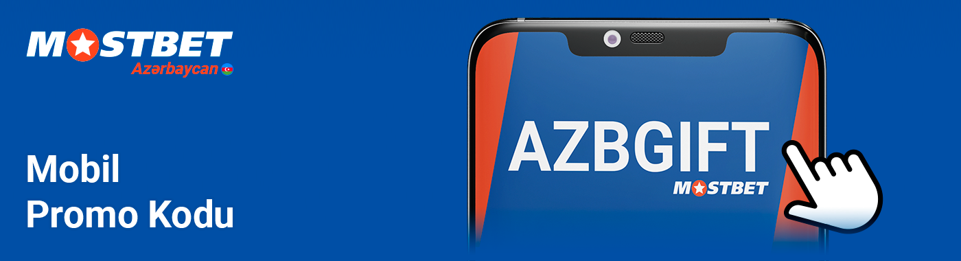 2024-cü il üçün faktiki Mobil Promo kodu - Mostbet Azərbaycan